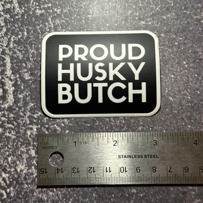 Proud Husky Butch Sticker